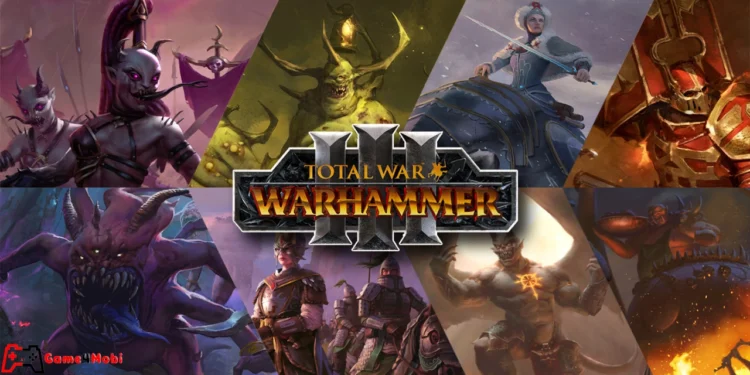 Total War WARHAMMER III – Cuộc Chiến Giữa Thế Giới Fantasy