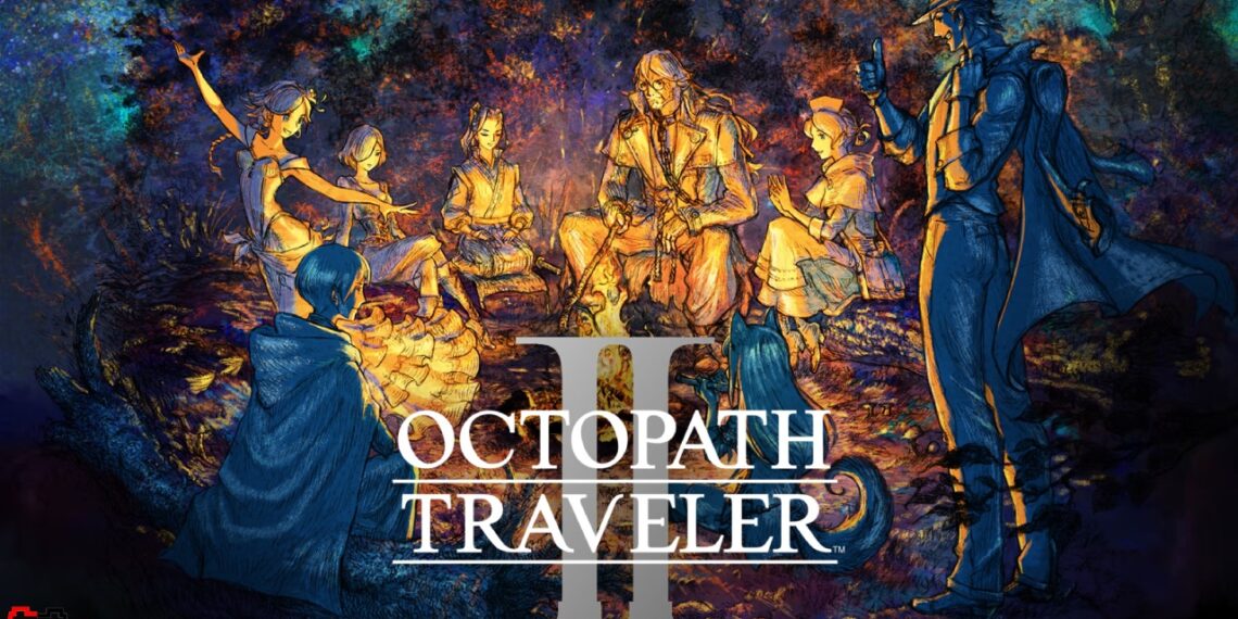 OCTOPATH TRAVELER II: Tám hành trình, vô vàn cảm xúc