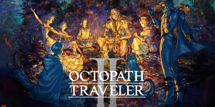 OCTOPATH TRAVELER II: Tám hành trình, vô vàn cảm xúc