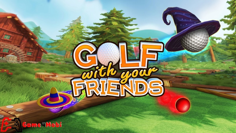 Golf With Your Friends - Chơi golf vui nhộn cùng bạn bè