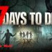 7 Days to Die – Hành trình sinh tồn trong đại dịch zombie