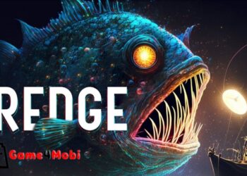 DREDGE – Trở thành ngư dân tại vùng biển bí ẩn