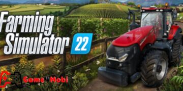 Farming Simulator 22 – Tựa game mô phỏng nông trại nổi bật nhất