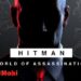 HITMAN World of Assassination: Thế giới ám sát đầy thử thách