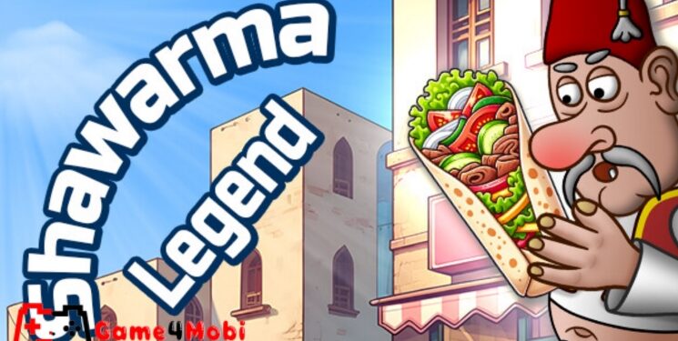 Shawarma Legend – Trở thành chủ nhà hàng đỉnh nhất