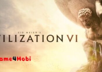Sid Meier’s Civilization VI: Nền văn minh vĩ đại nhất trong lịch sử