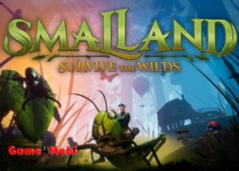Smalland: Survive the Wilds – Sinh tồn trong thiên nhiên khổng lồ
