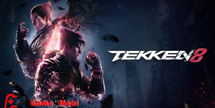 TEKKEN 8 – Tham gia vào những trận chiến căng thẳng
