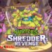 Teenage Mutant Ninja Turtles: Shredder’s Revenge – Trải nghiệm bạn không thể bỏ lỡ