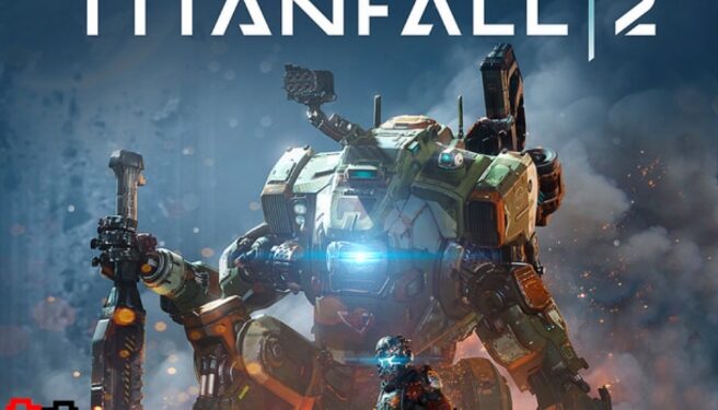 Titanfall 2 – Trở thành titan chiến đấu hấp dẫn